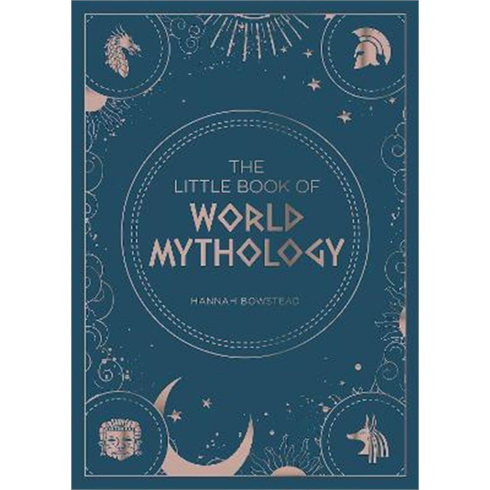 The Little Book of World Mythology: A Pocket Guide to Myths and Legends (Paperback) - Hannah Bowstead